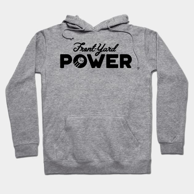 Front-Yard Power Hoodie by EgelandField